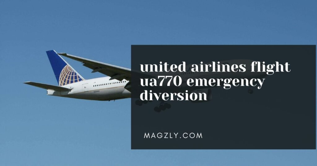 united airlines flight ua770 emergency diversion